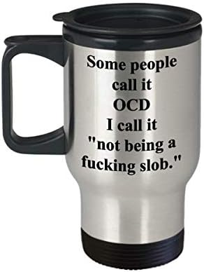 Забавна Чаша за пътуване с изолация от Окр Clean 14 унции - Някои хора наричат това OCD - Уникален Подарък под формата на Чаши със Сарказъм