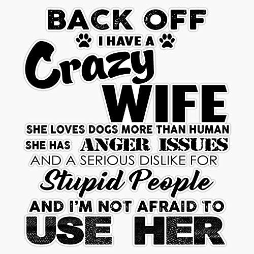 Отвали, имам една Луда Жена, Тя Обича Кучетата Повече От Хората, Стикер Vinyl Броня Стикер, Стикер Водоустойчив 5
